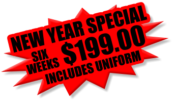 $125.00 NEW YEAR SPECIAL  INCLUDES UNIFORM WEEKS $199.00 SIX